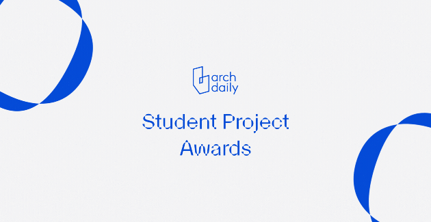 ArchDaily Student Project Awards 首届学生奖项征集开始!(图1) ArchDaily Student Project Awards 首届学生奖项征集开始!(图1)